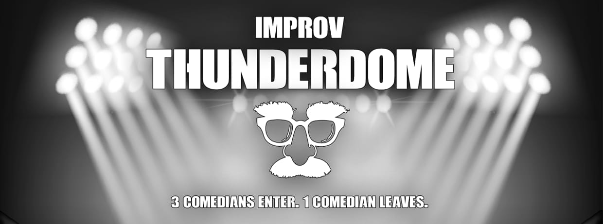 IMPROV THUNDERDOME