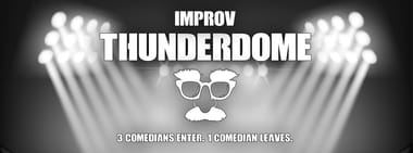 IMPROV THUNDERDOME