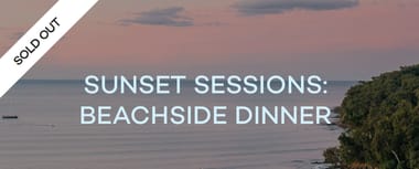 Sunset Sessions Beachside Dinner