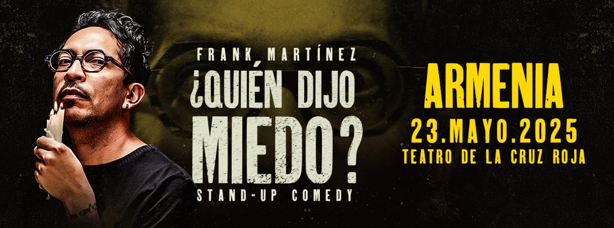 FRANK EL FLACO: ¿QUIÉN DIJO MIEDO? (ARMENIA)