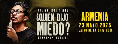 FRANK EL FLACO: ¿QUIÉN DIJO MIEDO? (ARMENIA)