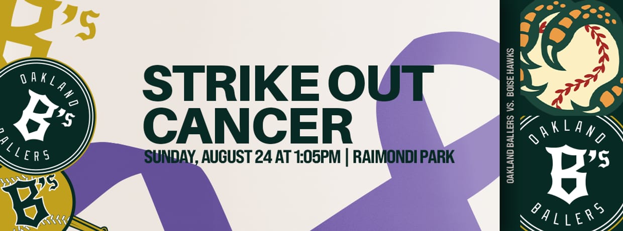 8/24/2025 Oakland Ballers vs. Boise Hawks, Strike Out Cancer