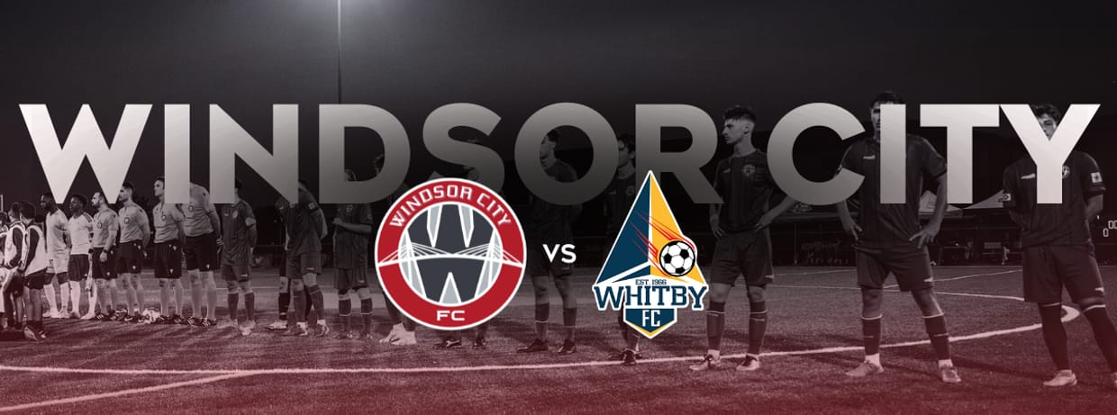 Windsor City FC vs. Whitby FC