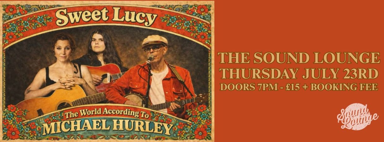Sweet Lucy present The World According to Michael Hurley