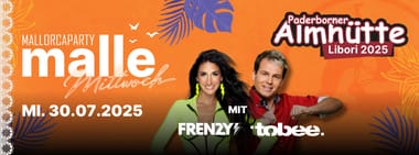 Malle-Mittwoch, die Mallorca-Party mit Tobee & Frenzy // Keine Reservierungen mehr möglich - TROTZDEM GERNE VORBEI KOMMEN!