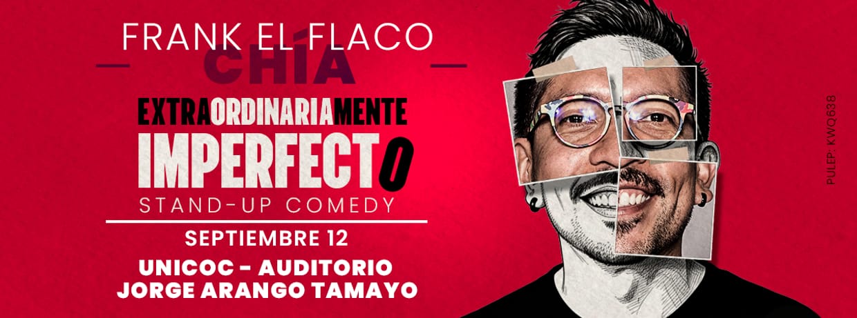 FRANK EL FLACO: EXTRAORDINARIAMENTE IMPERFECTO (CHÍA)
