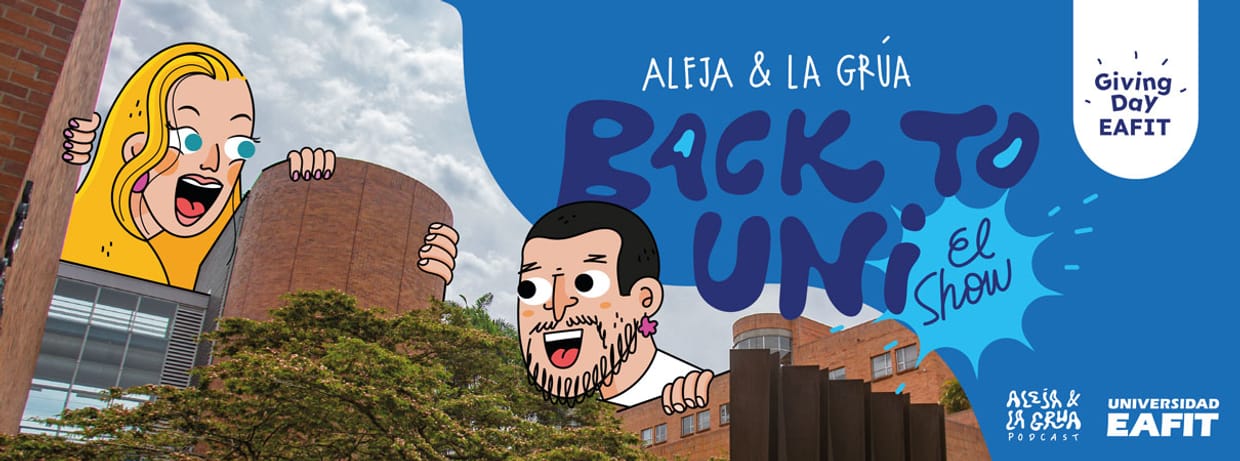 ALEJA Y LA GRUA: BACK TO UNI - EL SHOW (!EN VIVO EN EAFIT!)