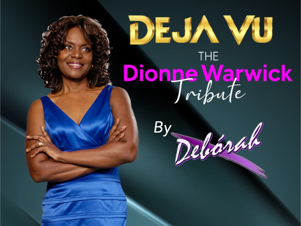 Deja Vu: The Dionne Warwick Tribute 