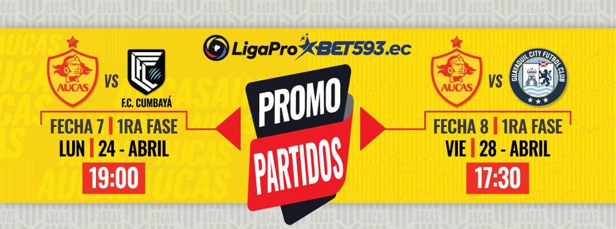 PROMO PARTIDOS SD AUCAS vs CUMBAYÁ FC - GUAYAQUIL CITY