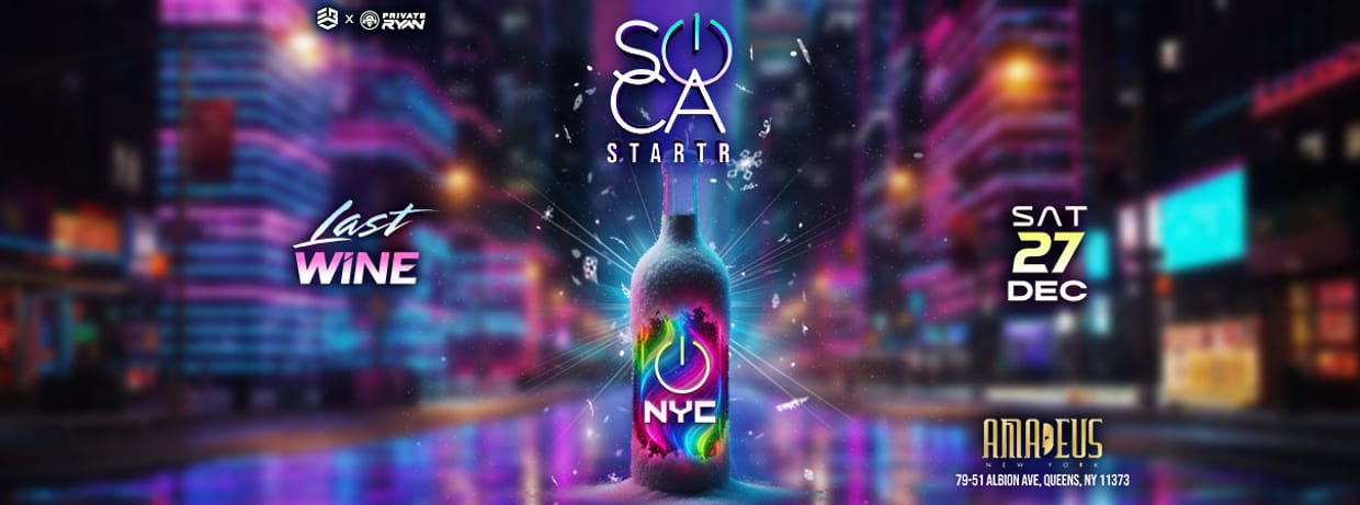 Soca Startr NYC “The Last Wine”