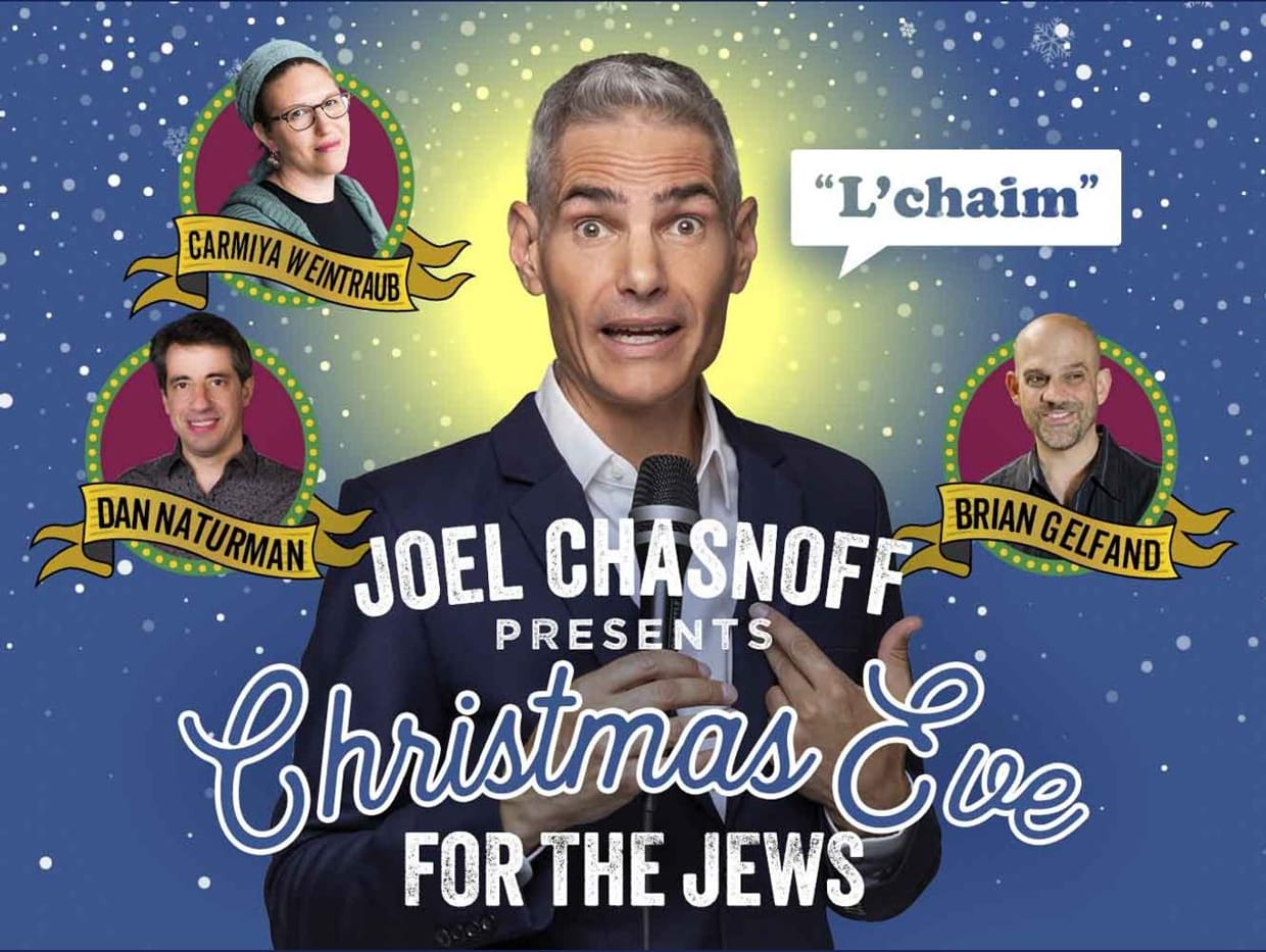 Joel Chasnoff: Christmas Eve for the Jews with Dan Naturman, Carmiya Weintraub, and Brian Gelfand