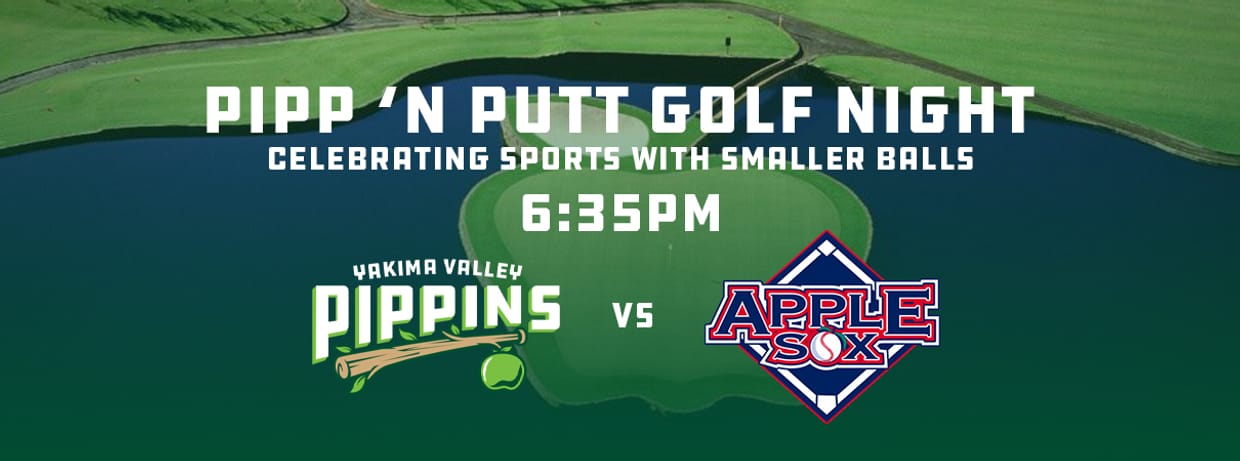 Pipp n Putt Golf Night vs Wenatchee Applesox