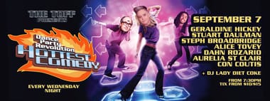 DANCE PARTY REVOLUTION: A COMEDY NIGHT - GERALDINE HICKEY, STUART DAULMAN, JEZ WATTS, ALICE TOVEY, DAHN ROZARIO, AURELIA ST CLAIR, CON COUTIS, STEPH BROADBRIDGE 
