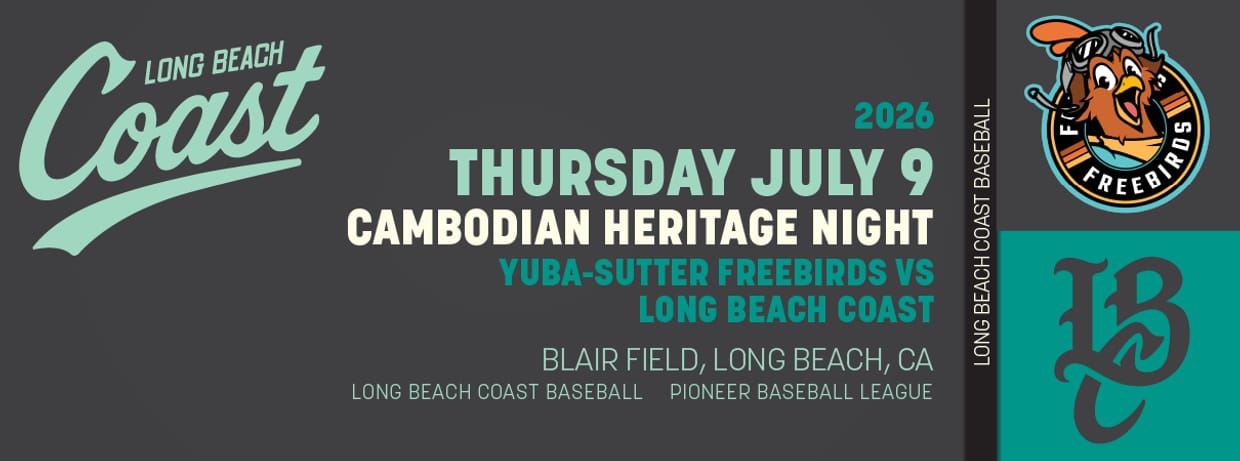 7/09/2026 Long Beach Coast vs. Yuba-Sutter Freebirds, Cambodian Heritage Night