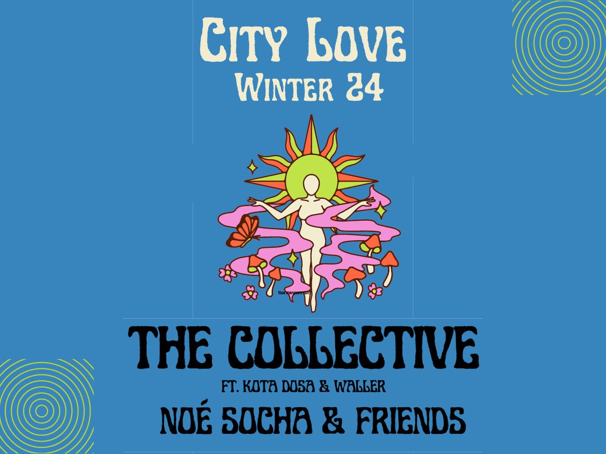 City Love Winter 24 The Collective ft Kota Dosa & Waller plus Noe Socha and Friends