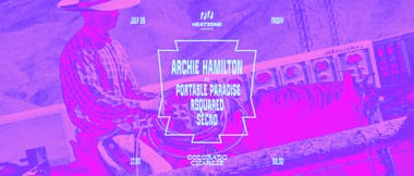 Colorado Charlie x Heatzone w/ Archie Hamilton, Portable Paradise, RSquared, Secnd