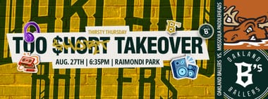 8/27/2026 Oakland Ballers vs. Missoula PaddleHeads, Too $hort Takeover