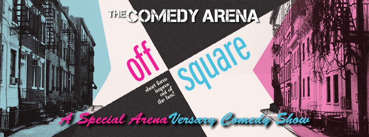 Off-Square Improv - A Special ArenaVersary Comedy Show