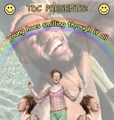 TDC: Young Hoes Smiling Through It All (Open Dress Rehearsal)