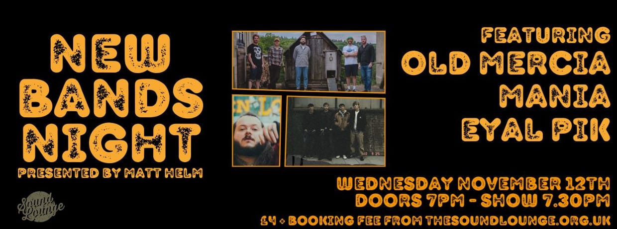 New Bands Night with Old Mercia, MANIA and Eyal Pik