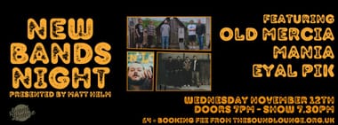 New Bands Night with Old Mercia, MANIA and Eyal Pik