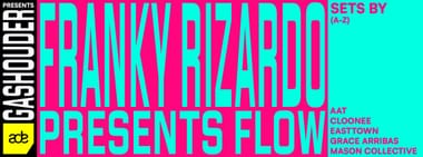 Franky Rizardo Presents: Flow