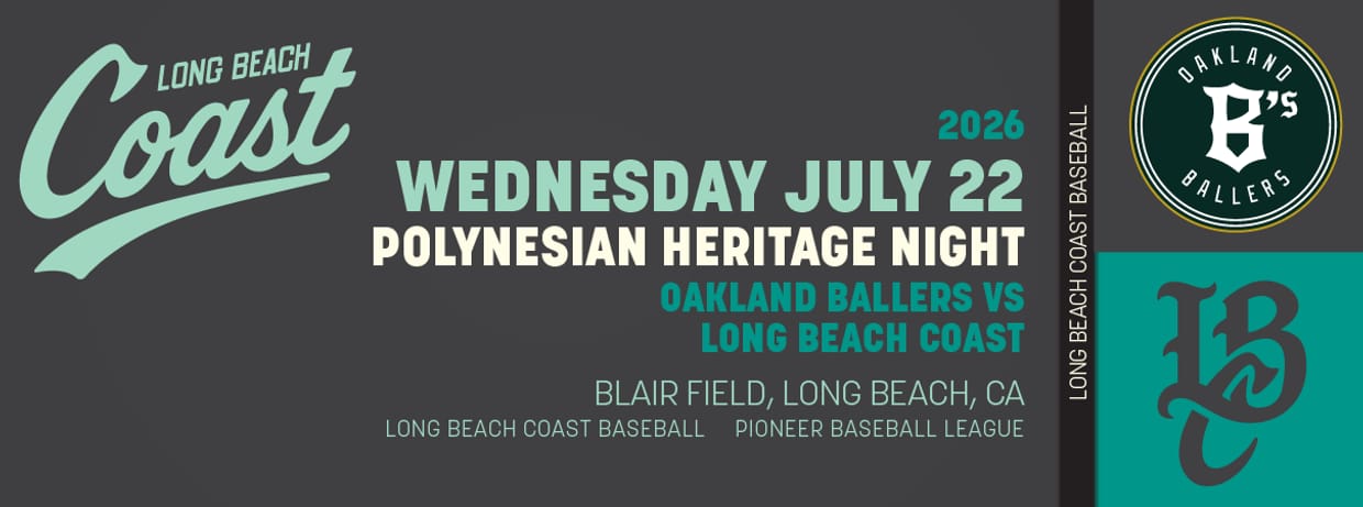 7/22/2026 Long Beach Coast vs. Oakland Ballers, Polynesian Heritage Night