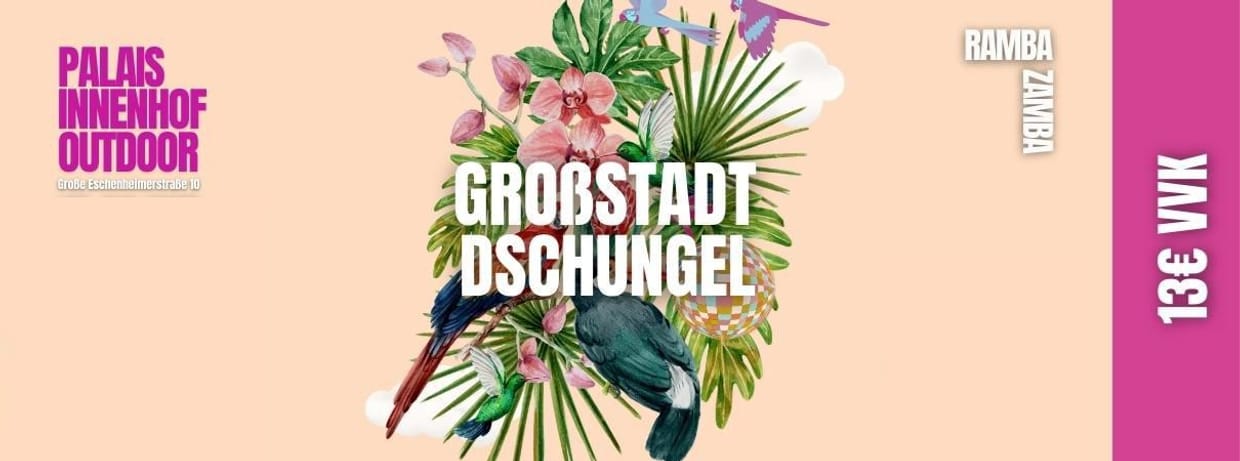 Großstadt Dschungel x Frankfurt School @Palais Innenhof Frankfurt 