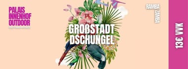 Großstadt Dschungel x Frankfurt School @Palais Innenhof Frankfurt 
