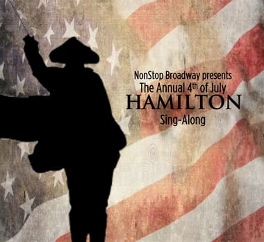 NonStop Broadway's 4th of July Hamilton Sing-Along