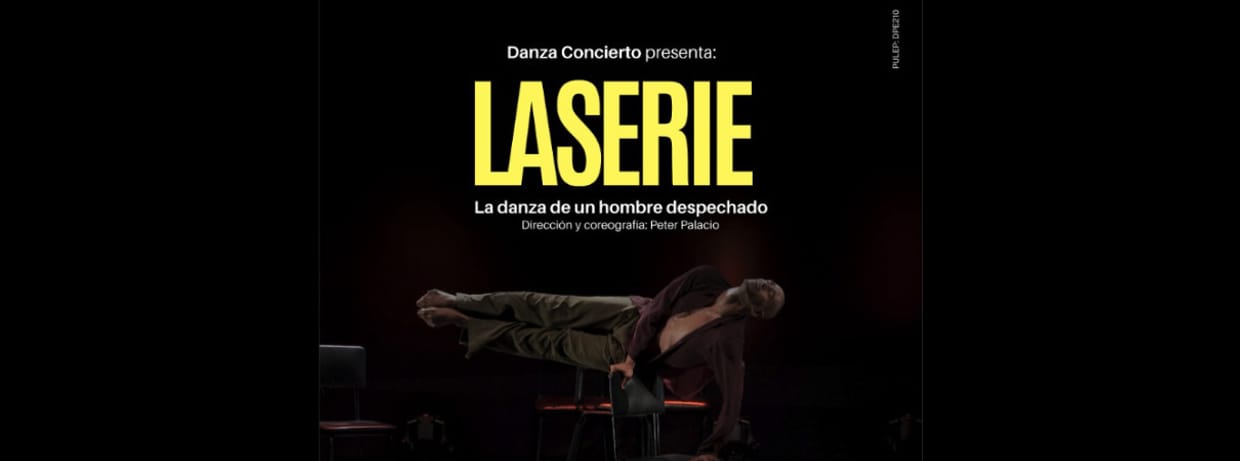 Laserie (la danza de un hombre despechado). 