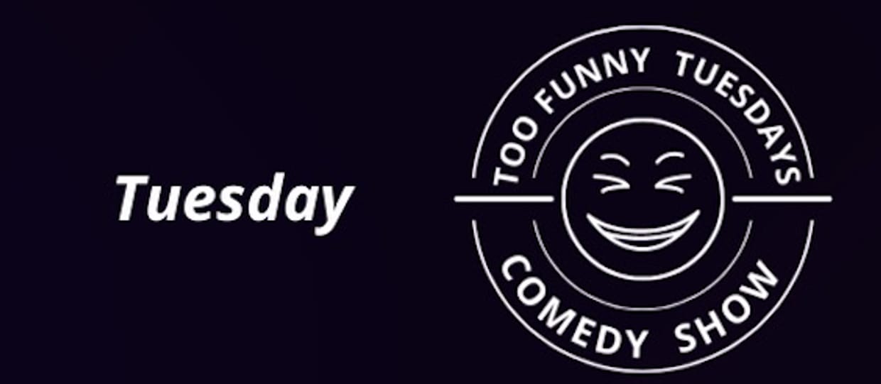 "TOO FUNNY TUESDAYS" LOS ANGELES COMEDY SHOW 