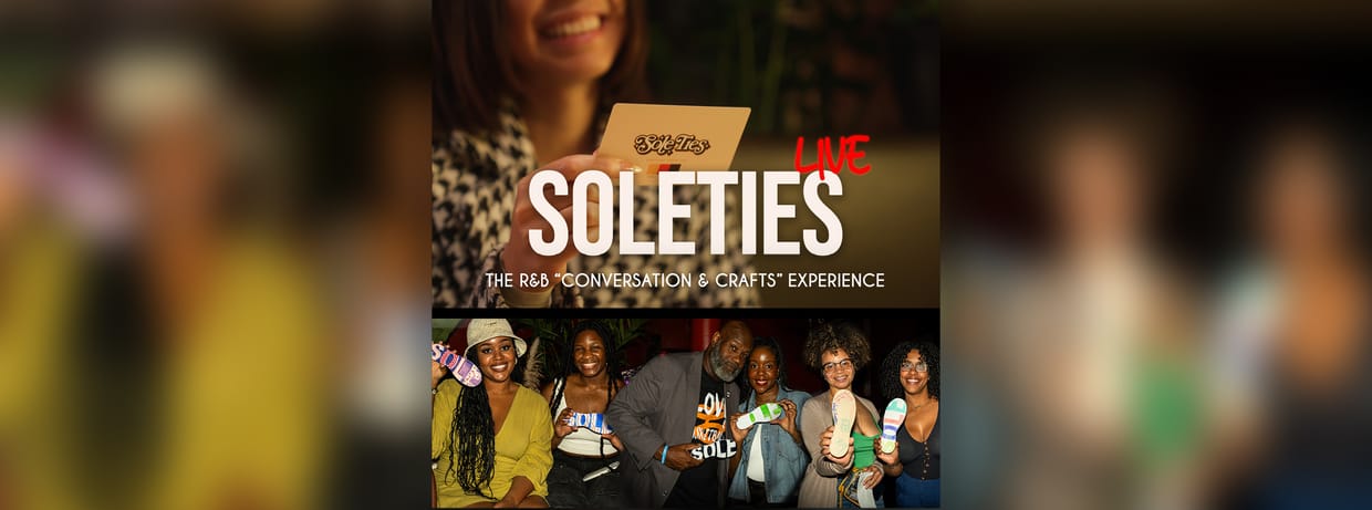 SoleTies Live: The R&B Conversation & Crafts Experience