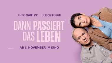Kino: Dann passiert das Leben