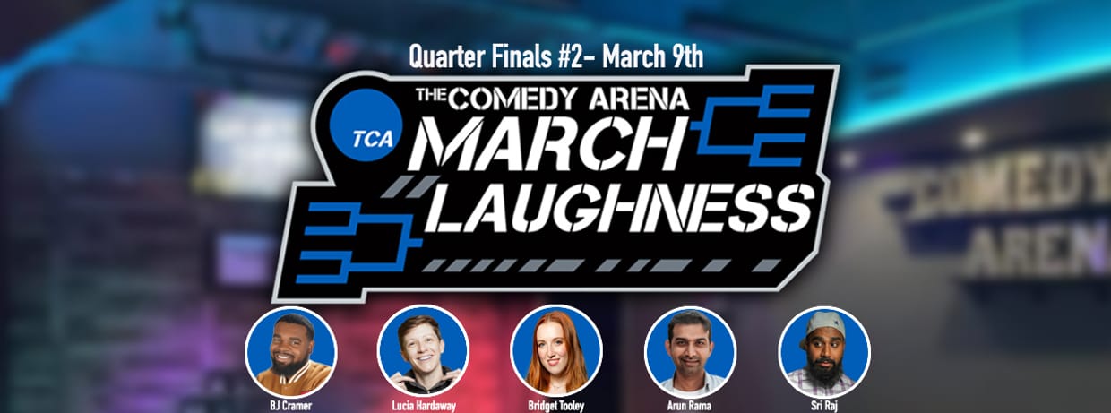 10:00 PM - March Laughness - Quarter-Finals #2