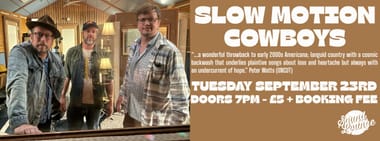Slow Motion Cowboys + opening set by frontman Pete Fields