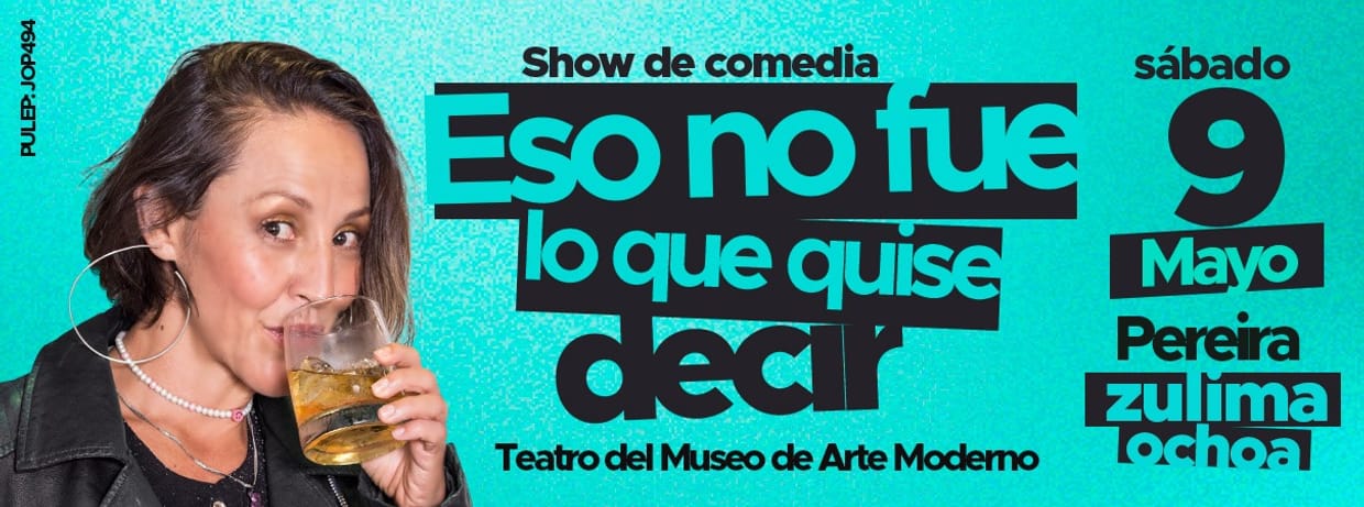 ZULIMA OCHOA: ESO NO FUE LO QUE QUISE DECIR (EN PEREIRA)