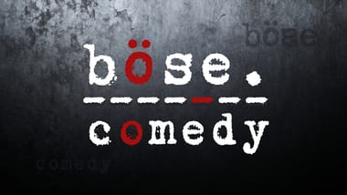 böse. comedy
