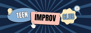 Teen Improv Club