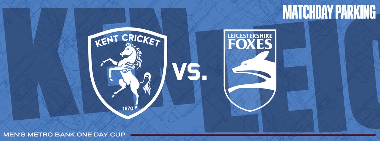 Matchday Parking - Kent vs Leicestershire Foxes