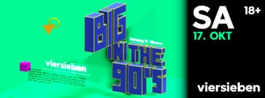 Big in the 90's • 17.10 @viersieben