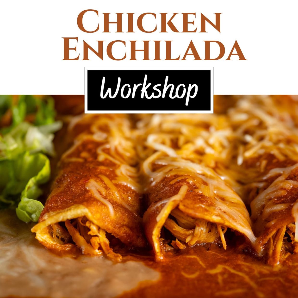 Chicken Enchilada Workshop