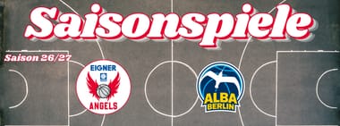 EIGNER ANGELS vs. ALBA Berlin