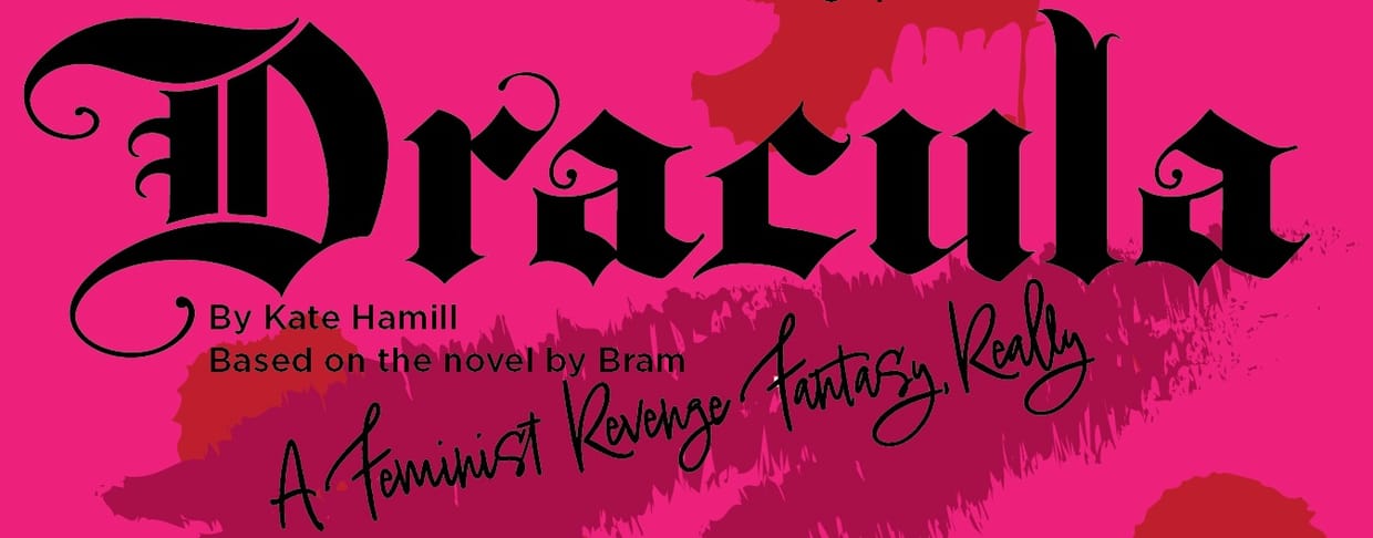 DRACULA A Feminist Revenge Fantasy, Really