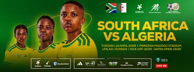 Banyana Banyana vs Algeria | Princess Magogo Stadium