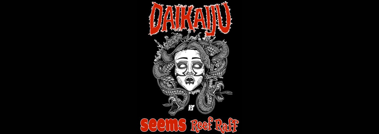 DAIKAIJU VS. SEEMS AND REEF-RAFF @ New World Biergarten