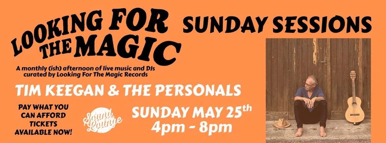 Looking For The Magic Sunday Session with Tim Keegan & The Personals + LFTM DJs