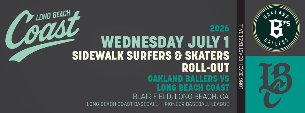 7/01/2026 Long Beach Coast vs. Oakland Ballers, Sidewalk Surfers & Skaters Roll-Out