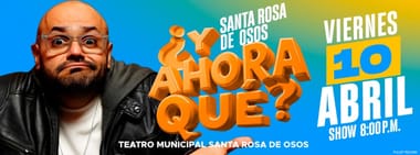 CHICHO ARIAS - ¿Y AHORA QUÉ? (SANTA ROSA DE OSOS)