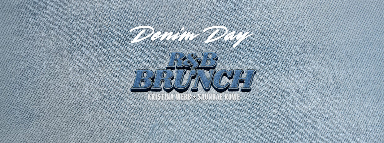 R&B Brunch: Denim Day Edition